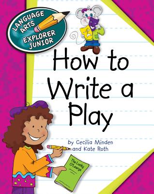 How to Write a Play by Minden, Cecilia Roth