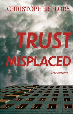 Trust Misplaced by Flory, Christopher