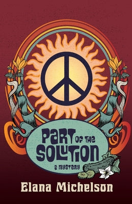 Part of the Solution: a Mystery by Michelson, Elana