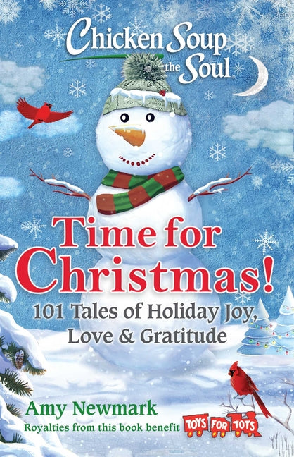 Chicken Soup for the Soul: Time for Christmas: 101 Tales of Holiday Joy, Love & Gratitude -- Amy Newmark, Paperback
