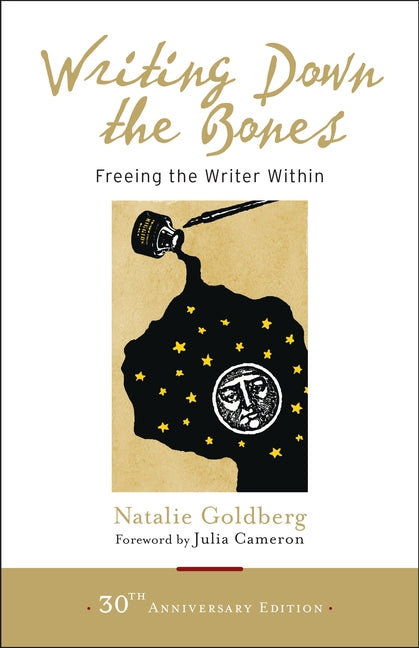 Writing Down the Bones: Freeing the Writer Within -- Natalie Goldberg, Paperback