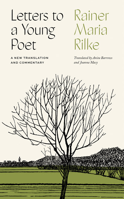 Letters to a Young Poet: A New Translation and Commentary -- Rainer Maria Rilke, Hardcover