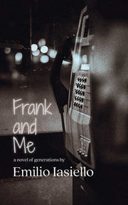 Frank and Me: A Novel of Generations by Iasiello, Emilio