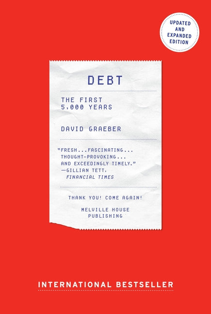 Debt: The First 5,000 Years, Updated and Expanded -- David Graeber, Paperback