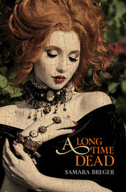 A Long Time Dead by Breger, Samara
