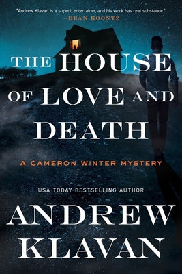 The House of Love and Death -- Andrew Klavan, Hardcover