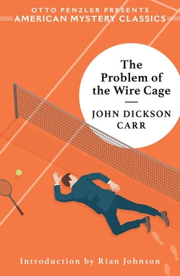 The Problem of the Wire Cage: A Gideon Fell Mystery -- John Dickson Carr, Paperback