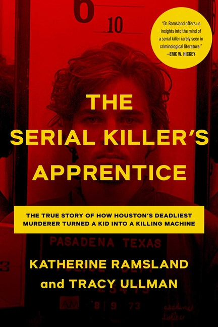 The Serial Killer's Apprentice -- Katherine Ramsland, Hardcover