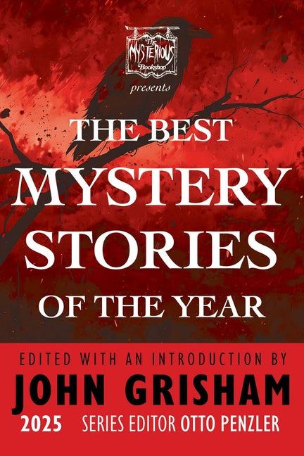 The Mysterious Bookshop Presents the Best Mystery Stories of the Year 2025 -- John Grisham, Paperback