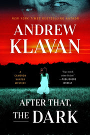After That, the Dark by Klavan, Andrew