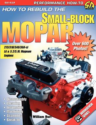 How to Rebuild the Small-Block Mopar by Burt, William