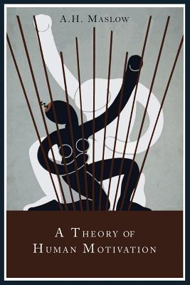 A Theory of Human Motivation by Maslow, Abraham H.