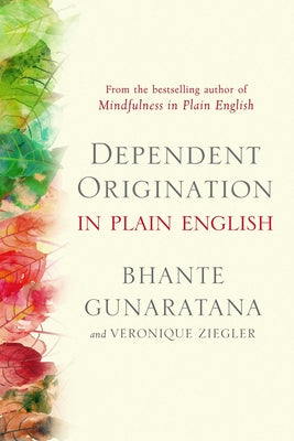Dependent Origination in Plain English by Gunaratana, Bhante