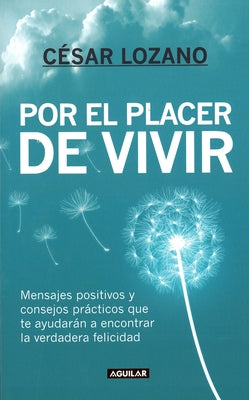 Por El Placer de Vivir / The Joy of Living = The Joy of Living by Lozano, César