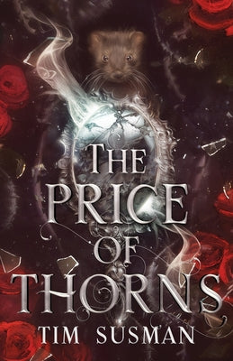 The Price of Thorns -- Tim Susman, Paperback