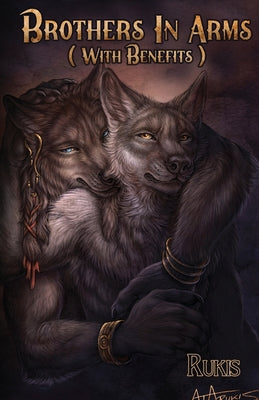 Brothers in Arms with Benefits by Rukis