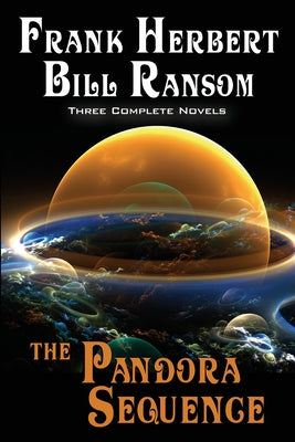 The Pandora Sequence: The Jesus Incident, The Lazarus Effect, The Ascension Factor -- Frank Herbert, Paperback