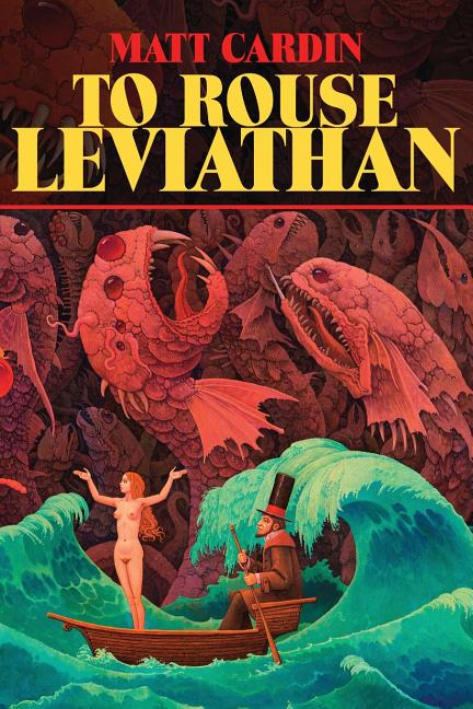 To Rouse Leviathan -- Matt Cardin, Paperback