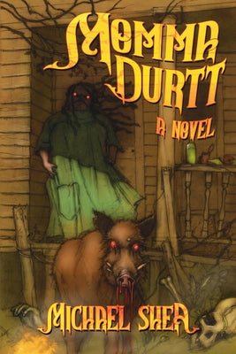 Momma Durtt -- Michael Shea, Paperback