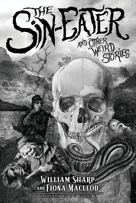 The Sin-Eater and Other Weird Stories -- William Sharp, Paperback
