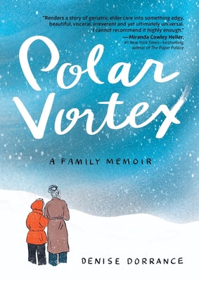 Polar Vortex: A Family Memoir -- Denise Dorrance, Paperback