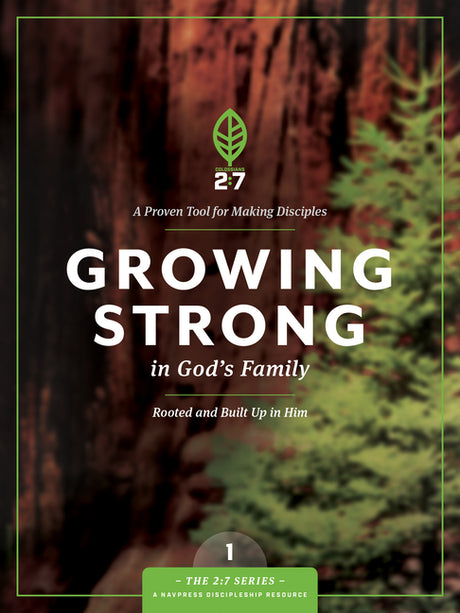 Growing Strong in God's Family: Rooted and Built Up in Him -- The Navigators, Paperback