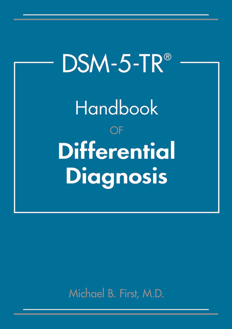 Dsm-5-Tr(r) Handbook of Differential Diagnosis -- Michael B. First, Paperback