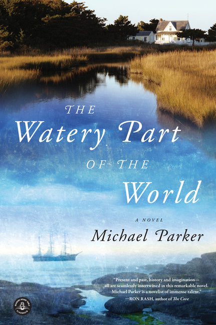 The Watery Part of the World -- Michael Parker, Paperback