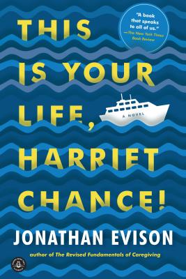 This Is Your Life, Harriet Chance! -- Jonathan Evison, Paperback