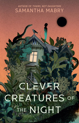 Clever Creatures of the Night -- Samantha Mabry, Hardcover