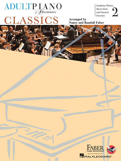 Adult Piano Adventures: Classics - Book 2 Piano Sheet Music Songbook for Adults Symphony Themes, Opera Gems and Classical Favorites Faber Piano Method -- Nancy Faber, Paperback
