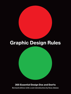 Graphic Design Rules: 365 Essential Design DOS and Don'ts -- Tony Seddon, Paperback