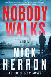 Nobody Walks by Herron, Mick
