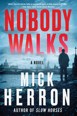 Nobody Walks by Herron, Mick
