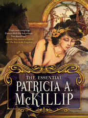 The Essential Patricia A. McKillip by McKillip, Patricia A.