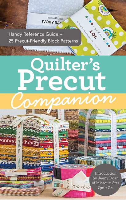 Quilter's Precut Companion: Handy Reference Guide + 25 Precut-Friendly Block Patterns -- Publishing, Paperback