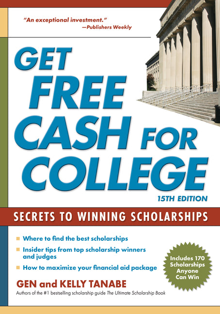 Get Free Cash for College: Secrets to Winning Scholarships -- Gen Tanabe, Paperback