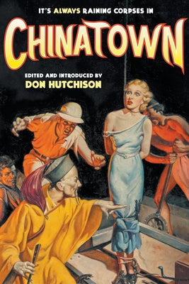 It's Always Raining Corpses in Chinatown -- Don Hutchison, Paperback