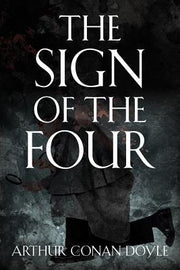 The Sign of the Four by Doyle, Arthur Conan