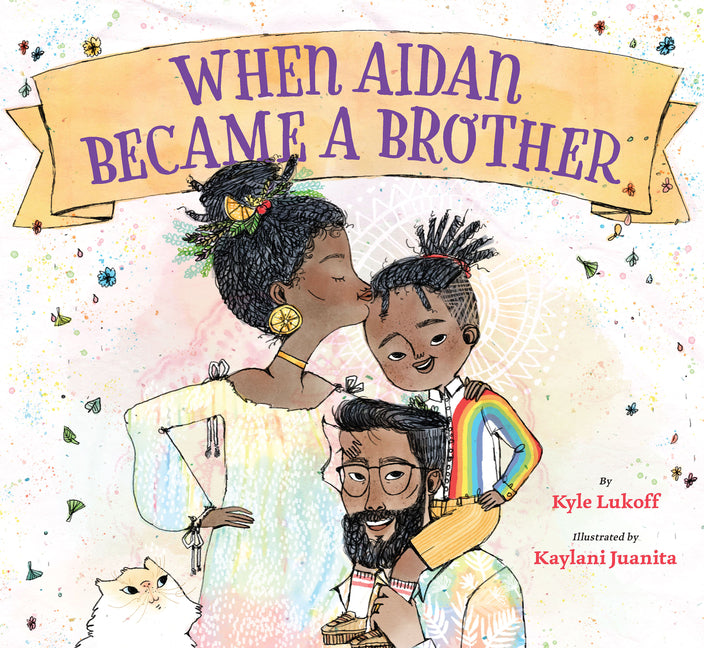 When Aidan Became a Brother -- Kyle Lukoff, Hardcover