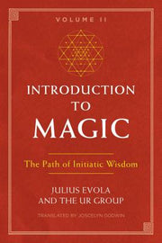 Introduction to Magic, Volume II: The Path of Initiatic Wisdom by Evola, Julius