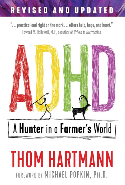 ADHD: A Hunter in a Farmer's World -- Thom Hartmann, Paperback