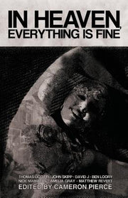 In Heaven, Everything Is Fine: Fiction Inspired by David Lynch by Ligotti, Thomas