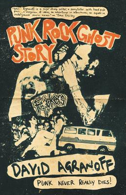 Punk Rock Ghost Story -- David Agranoff, Paperback