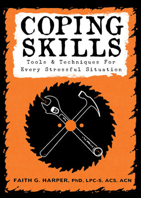 Coping Skills: Tools & Techniques for Every Stressful Situation -- Faith G. Harper, Paperback