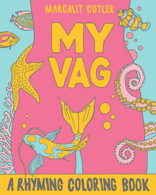 My Vag: A Rhyming Coloring Book -- Margalit Cutler, Paperback