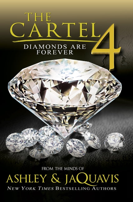 The Cartel 4: Diamonds Are Forever -- Ashley & Jaquavis, Paperback