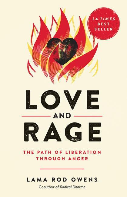 Love and Rage: The Path of Liberation Through Anger -- Lama Rod Owens, Paperback