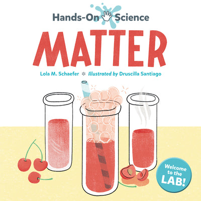 Hands-On Science: Matter -- Lola M. Schaefer, Hardcover