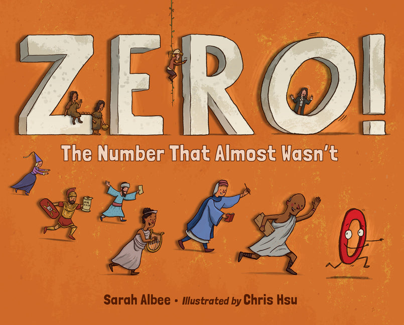 Zero! the Number That Almost Wasn't -- Sarah Albee, Hardcover